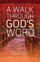 A Walk Through God's Word: Genesis to Revelation in 100 Devotionals Volume 2 1953285201 Book Cover