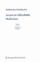 Access to Affordable Medicines: Developing Responses Under the Trips Agreement and EC Law 3211226702 Book Cover