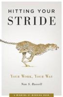 Hitting Your Stride: Your Work -- Your Way 193310256X Book Cover