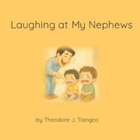 Laughing at My Nephews B0FRTXT3SH Book Cover