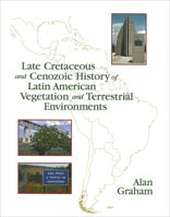 Late Cretaceous and Cenozoic History of Latin American Vegetation and Terrestrial Environments 1930723687 Book Cover