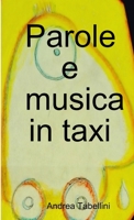 Parole e musica in taxi 0244052670 Book Cover