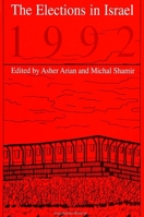 The Elections in Israel 1992 (S U N Y Series in Israeli Studies) 0791421767 Book Cover