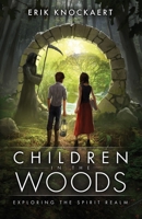 Children in the Woods: Exploring the Spirit Realm 1673331009 Book Cover