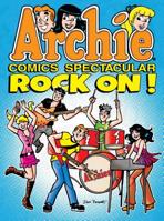 Archie Comics Spectacular: Rock On! (Archie Comics Spectaculars) 1627389474 Book Cover