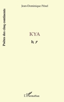 Kya (Poètes Des Cinq Continents) (French Edition) 2296004326 Book Cover