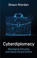 Cyberdiplomacy: Managing Security and Governance Online 1509534075 Book Cover