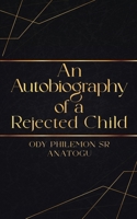 An Autobiography Of A Rejected Child 1971950823 Book Cover