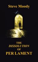 The Dissolution of Per Lament 1504994531 Book Cover