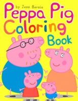 Peppa Pig Coloring Book (Illustrated): 2019 High-quality coloring book. Peppa's and friends adventures. Coloring book for kids ages 2-4, 4-8 1694620069 Book Cover