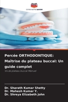 Percée ORTHODONTIQUE: Maîtrise du plateau buccal: Un guide complet (French Edition) 6209586406 Book Cover