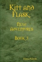 Kitt and Flask: New Adventures 1435731581 Book Cover