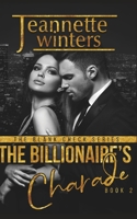 The Billionaire's Charade (The Blank Check Series) 1688757368 Book Cover