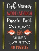 Fish Names Word Search Puzzle Book: 40 Fish Names Animal Word Search Activity Puzzle Books For Fish Lovers With Solutions - Volume 3 B08HTM69QB Book Cover