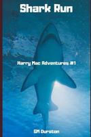 Shark Run: Harry Mac Adventures #1 1790443164 Book Cover