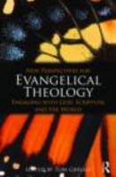 New Perspectives for Evangelical Theology: Engaging with God, Scripture, and the World 0415477336 Book Cover