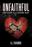 Unfaithful: Confessions Of A Cheating Heart 1452075336 Book Cover