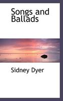 Songs and Ballads 0548461902 Book Cover