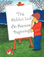 The Hidden Link: An Awesome Beginning 1525533398 Book Cover