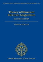 Theory of Itinerant Electron Magnetism, 2nd Edition 019289563X Book Cover