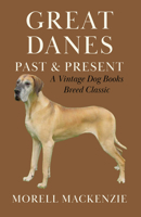 Great Danes: Past and Present (A Vintage Dog Books Breed Classic) 1846640741 Book Cover