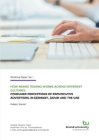 How brand teasing works across different cultures: Consumer perceptions of provocative advertising in Germany, Japan and the UAE. 3819273921 Book Cover