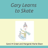 Gary Learns to Skate 1511794976 Book Cover