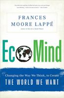 EcoMind: Changing the Way We Think, to Create the World We Want 1568587430 Book Cover