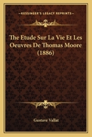 The Etude Sur La Vie Et Les Oeuvres De Thomas Moore (1886) 1166759652 Book Cover