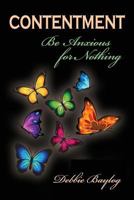 Contentment: Be Anxious for Nothing 1630731692 Book Cover