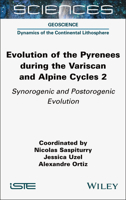 Evolution of the Pyrenees during the Variscan and Alpine Cycles, Volume 2: Synorogenic and Postorogenic Evolution (ISTE Invoiced) 1789452066 Book Cover
