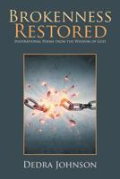 Brokenness Restored: Inspirational Poems from the Wisdom of God 1796026816 Book Cover