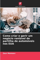 Como criar e gerir um negócio rentável de partilha de automóveis nos EUA (Portuguese Edition) 6209909787 Book Cover