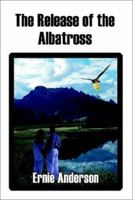 The Release of the Albatross 1589393155 Book Cover