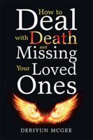 How to Deal with Death and Missing Your Loved Ones 198457437X Book Cover