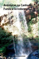 Aventuras Na Canhada Funda E Arredores (Portuguese Edition) 6526629482 Book Cover