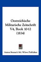 Oestreichische Militarische Zeitschrift V4, Book 10-12 (1834) 1168455790 Book Cover