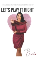 Let’s Play It Right: A Tactical and Philosophical Guide to Seduction, Power, and Self-Mastery B0F6TZ9ZDZ Book Cover