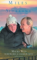 Miles from the Sideline: A Mother's Journey With Her Special Needs Daughter 163812387X Book Cover