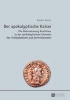 Der Apokalyptische Kaiser: Die Wahrnehmung Domitians in Der Apokalyptischen Literatur Des Fruehjudentums Und Urchristentums 3631664397 Book Cover