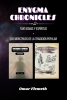 Enygma Chronicles: Fantasmas y espíritus + los monstruos de la tradicion popular B0CT47QG34 Book Cover