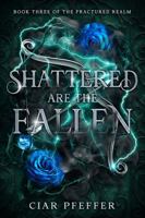 Shattered Are the Fallen (The Fractured Realm) B0GJLRJZFV Book Cover