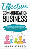 Communication:Learn The Benefits ,The Need and How Important is to Have an Effective Communication Skills in Business Using These Successful Tools and Methods to Become a Great Communicator B084WP2PYB Book Cover