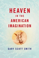 Heaven in the American Imagination 0199738955 Book Cover
