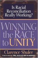 Winning the Race to Unity: Is Racial Reconciliation Really Working? 0802481590 Book Cover