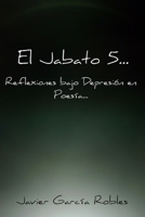 El Jabato...: reflexiones bajo depresi�n en poes�a... 1099846358 Book Cover