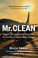 Mr. Clean – Cash, Drugs and the CIA: The True Story of a Master Money Launderer 9887515531 Book Cover