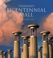 Tennessee's Bicentennial Mall 1733930493 Book Cover