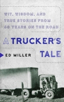 A Trucker’s Tale 1954641818 Book Cover