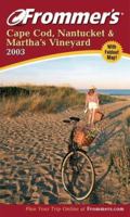 Frommer's(r) Cape Cod, Nantucket and Martha's Vineyard 2003 0764567209 Book Cover